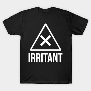 Irritant Sign T-Shirt